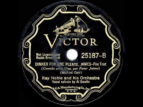 1936 HITS ARCHIVE: Dinner For One Please, James - Ray Noble (Al Bowlly, vocal)
