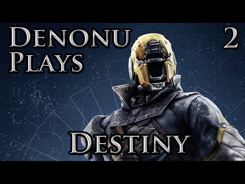 Denonu Plays Destiny Part 2 [Awaken] - (Denonu Plays) | Denonu Does Gaming