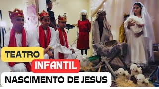 TEATRO INFANTIL - O NASCIMENTO DE JESUS  - EMOCIONANTE