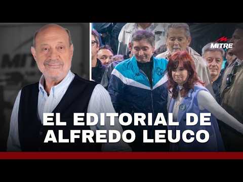 El editorial de Alfredo Leuco sobre el juicio a Cristina y Máximo Kirchner por Hotesur y Los Sauces