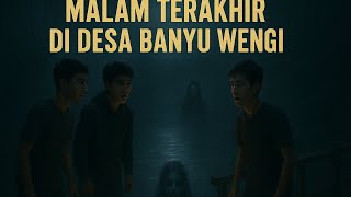 Download lagu Malam Terakhir di Desa Banyu Wengi — Airnya Tak Pernah Tenang Sejak Itu | CERITA HOROR EPS 1#horror  mp3