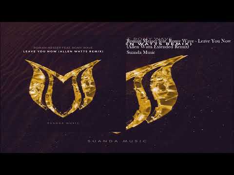 Roman Messer feat. Romy Wave - Leave You Now (Allen Watts Extended Remix)