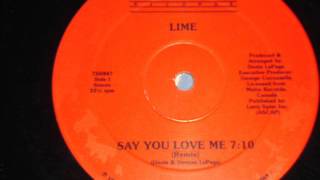 SAY YOU LOVE ME REMIX   LIME 1986
