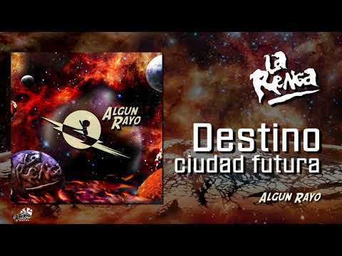La Renga - Destino Ciudad Futura - Algún Rayo