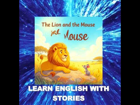 Learn English with stories. The Lion and the Mouse