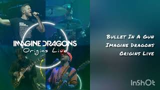 Imagine Dragons - Bullet In A Gun (Origins Live, Version A)