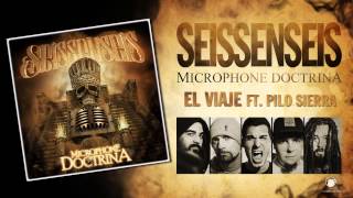 SEISSENSEIS - El viaje ft Pilo Sierra (prod. Dj Subversivo)