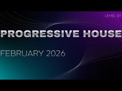 Deep Progressive House Mix Level 121 / Best Of February 2026