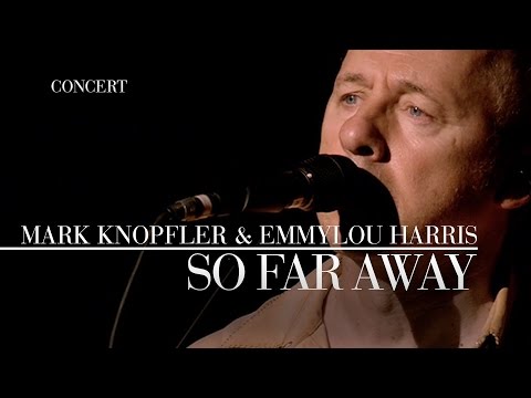 Mark Knopfler & Emmylou Harris - So Far Away (Real Live Roadrunning | Official Live Video)