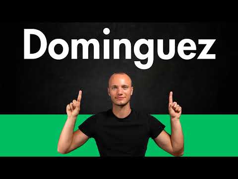 How to Pronounce DOMINGUEZ (Correctly)