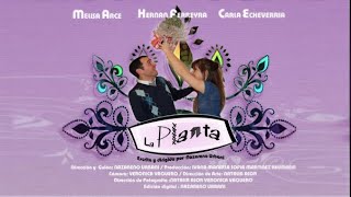 LA PLANTA - CORTOMETRAJE - HUMOR