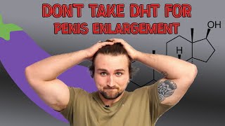 DON'T TRY DHT FOR PENIS ENLARGEMENT