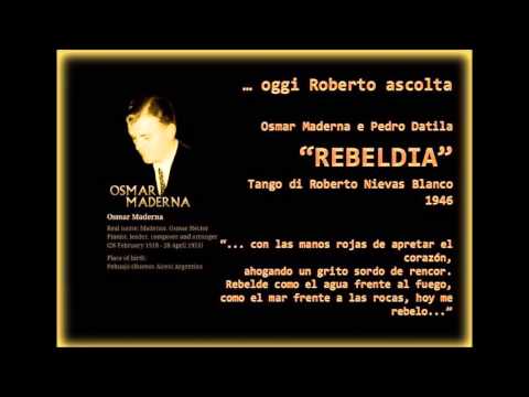 Oggi Roberto Ascolta OSMAR MADERNA - "REBELDIA"