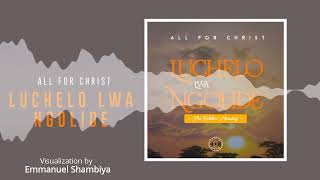 Download lagu Luchelo Lwa Ngolide _-_ All For Christ (Visualization) mp3 Download lagu Luchelo Lwa Ngolide _-_ All For Christ (Visualization) mp3