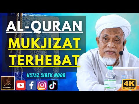 Ustaz Sidek Noor - AL-QURAN MUKJIZAT TERHEBAT
