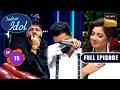 Shreya ने Emotional Biswarup को लगाया गले Indian Idol S15 Ep 15 Full Episode