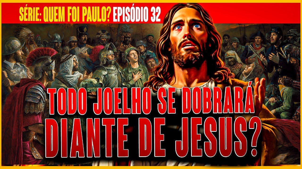 Todo joelho se dobrará diante de Jesus?