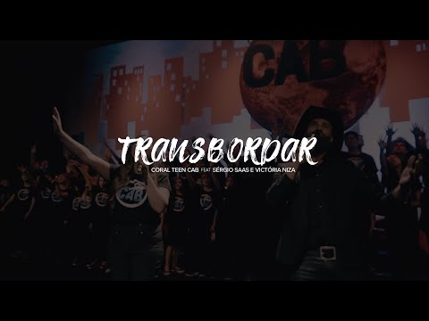 Transbordar I Coral Teen CAB e Lucas Meireles, feat Sérgio Saas e Victória Niza