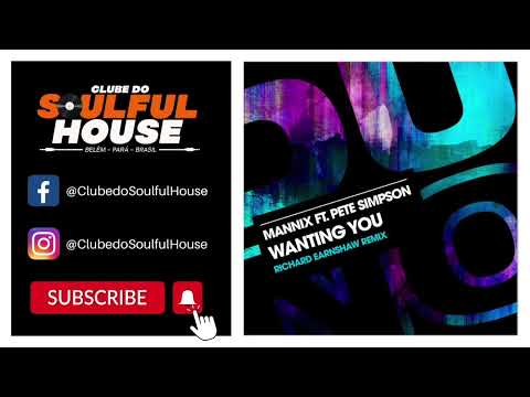 Mannix Feat.Pete Simpson - Wanting You (Richard Earnshaw Extended Sugarsoul Mix)
