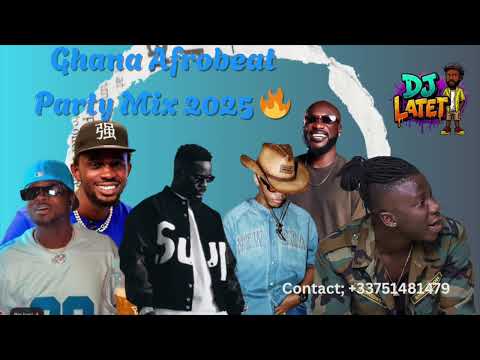 2025 Ghana Afrobeat Party Mix 🎧 | Dance & Afrobeats | DJ Latet