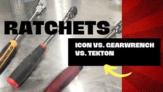 Tekton VS. ICON VS. Gearwrench  ratchet show down my 1 month