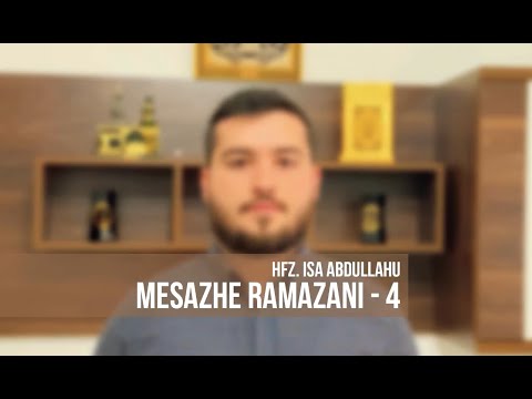 MESAZHE RAMAZANI 4 - Hfz. Isa Abdullahu