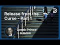 Release from the Curse - Part 1 | Derek Prince