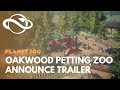 Planet Zoo: OakWood Petting Zoo | Announce Trailer