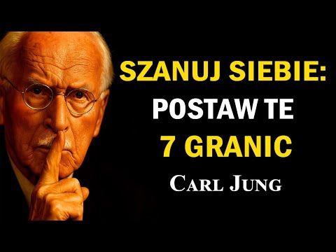 7 granic, które podnoszą Twoją wartość i inspirują szacunek | Carl Jung