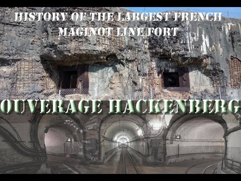 OUVRAGE HACKENBERG - THE LARGEST MAGINOT LINE FORT