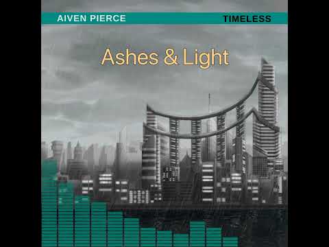 Aiven Pierce — Ashes & Light [TIMELESS #04]