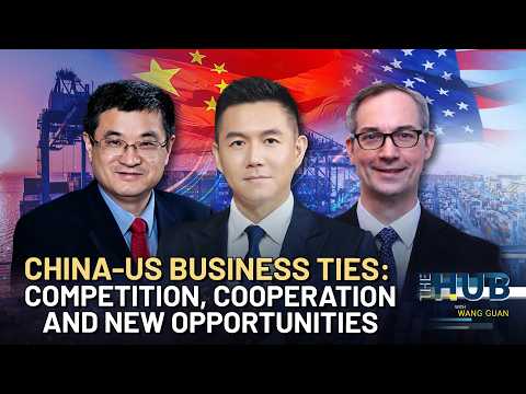 China-US business ties: competition, cooperation and new opportunities