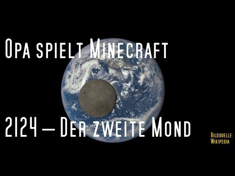 Opa spielt Minecraft 2124 – Der zweite Mond