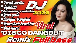 Download lagu DISCO DANGDUT REMIX PECAH SERIBU FULL ALBUM 2026 !! DJ REMIX DANGDUT TERBARU FULL BASS VIRAL 2026 mp3