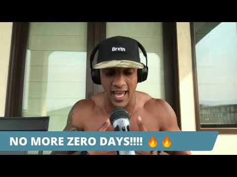 NO MORE ZERO DAYS!!!! 🔥🔥