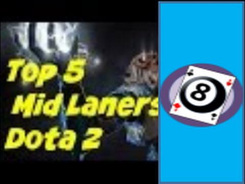 Top 5 Mid Laners Dota 2