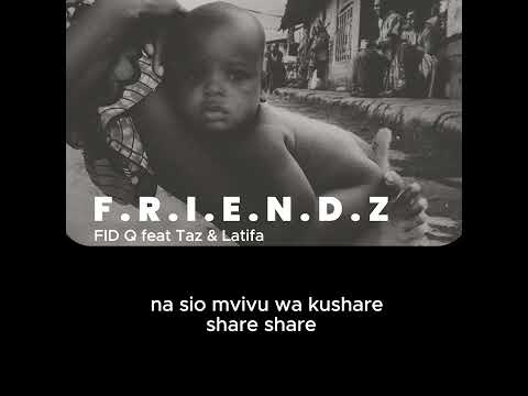 Fid Q feat Taz & Latifa - F.R.I.E.N.D.Z