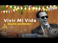 Vivir Mi Vida, Marc Anthony - Video Letra