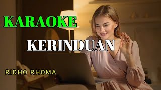 Download lagu KARAOKE KERINDUAN RIDHO RHOMA mp3
