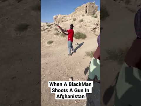 When A BlackMan Shoots A Gun In Afghanistan.