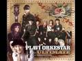Plavi Orkestar - Medena curice 