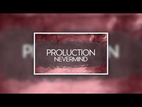 Proluction - Nevermind (Radio Edit)