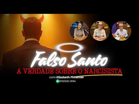Narcisismo: O Mal Que Destrói Relacionamentos | Ep #194 | com Elizabeth Pimentel