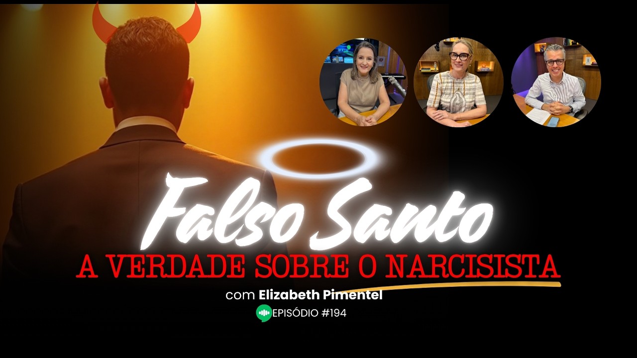 Narcisismo: O Mal Que Destrói Relacionamentos | Ep #194 | com Elizabeth Pimentel