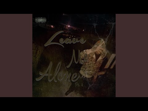 Leave Me Alone Pt. 2