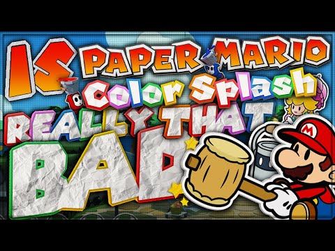 IS Paper Mario Color Splash REALLY THAT BAD