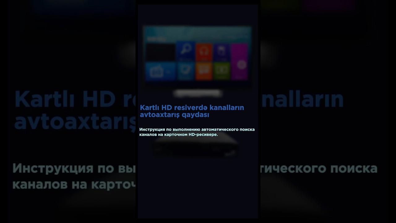 Kartlı HD resiverin kanalların avtoaxtarış qaydası