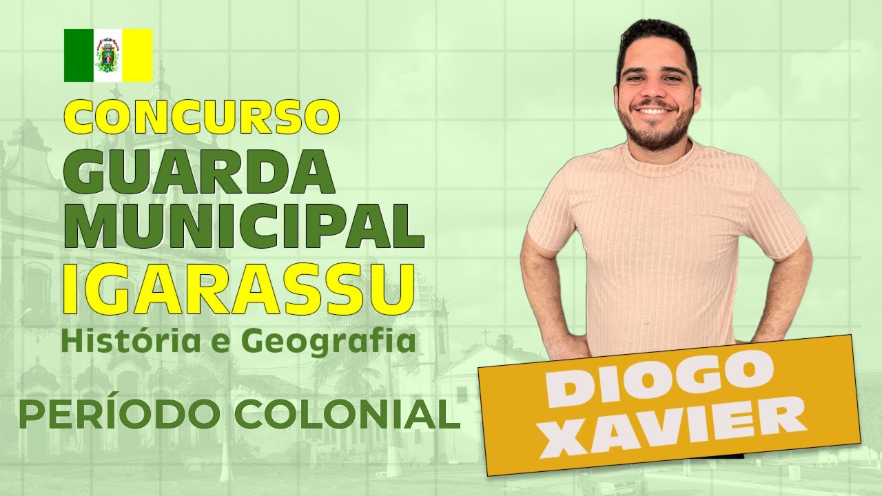 History and Geography of Igarassu - Class 2 - Municipal Guard 2025 - Colonial Period