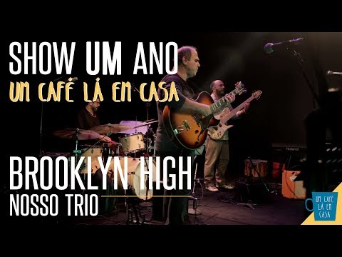 Brooklyn High - Nosso Trio || Show de 1 ano "Um Café Lá em Casa"