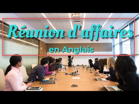 Réunion d'affaires en anglais - Compréhension Orale